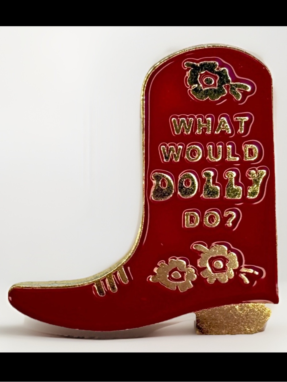What Would Dolly Do? Red Cowboy Boot Lapel Pin Dolly Parton Country Western WWDD